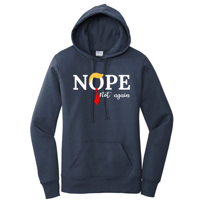 Nope Not Again Funny Trump Apparel Nope Not Again Trump Women's Pullover Hoodie