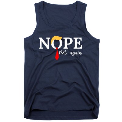 Nope Not Again Funny Trump Apparel Nope Not Again Trump Tank Top