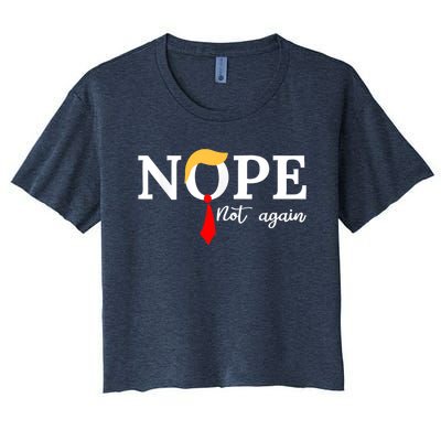 Nope Not Again Funny Trump Apparel Nope Not Again Trump Women's Crop Top Tee