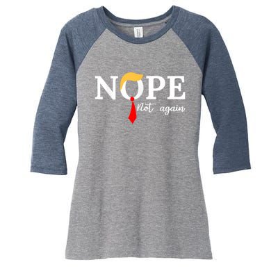 Nope Not Again Funny Trump Apparel Nope Not Again Trump Women's Tri-Blend 3/4-Sleeve Raglan Shirt