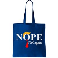 Nope Not Again Funny Trump  Tote Bag