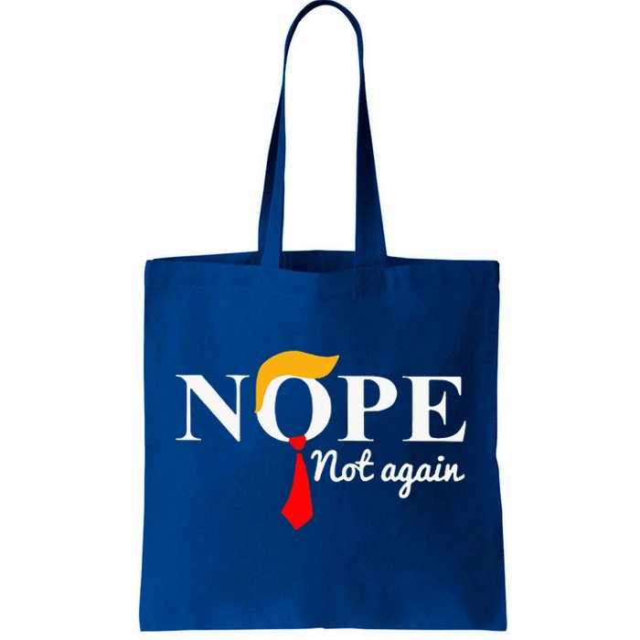 Nope Not Again Funny Trump  Tote Bag