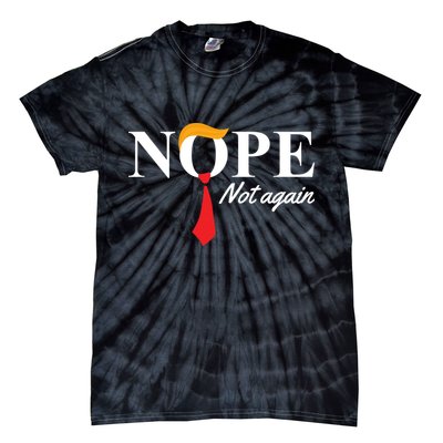 Nope Not Again Donald Trump Funny Tie-Dye T-Shirt