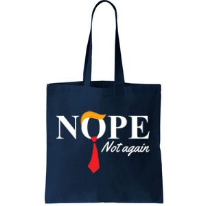 Nope Not Again Donald Trump Funny Tote Bag