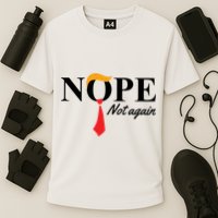 Nope Not Again Donald Trump Funny Cooling Performance Crew T-Shirt