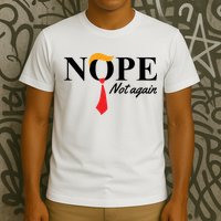 Nope Not Again Donald Trump Funny T-Shirt