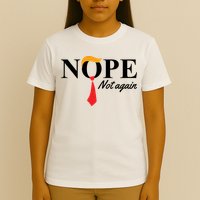 Nope Not Again Donald Trump Funny T-Shirt