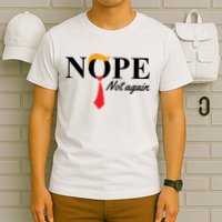 Nope Not Again Donald Trump Funny T-Shirt
