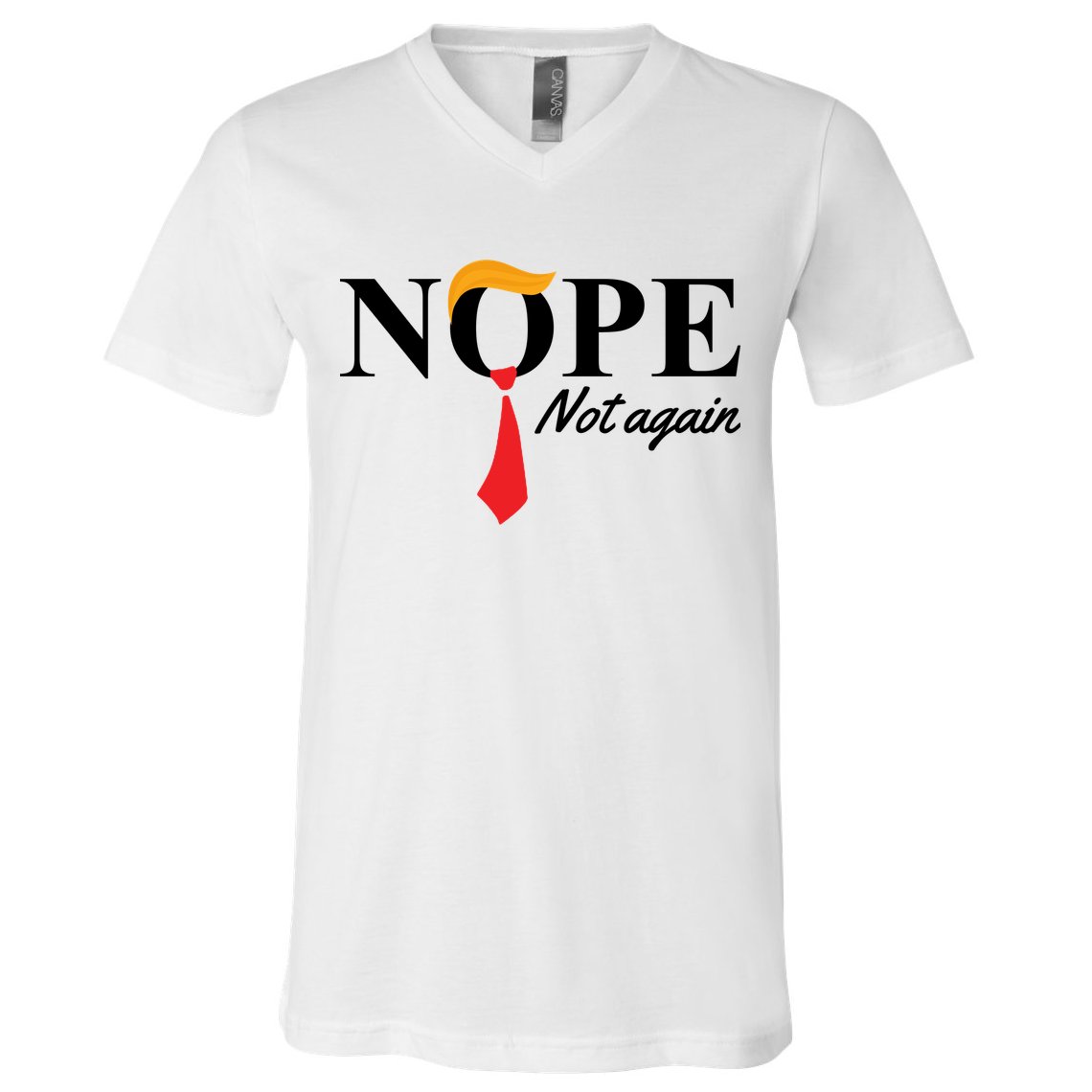 Nope Not Again Donald Trump Funny V-Neck T-Shirt