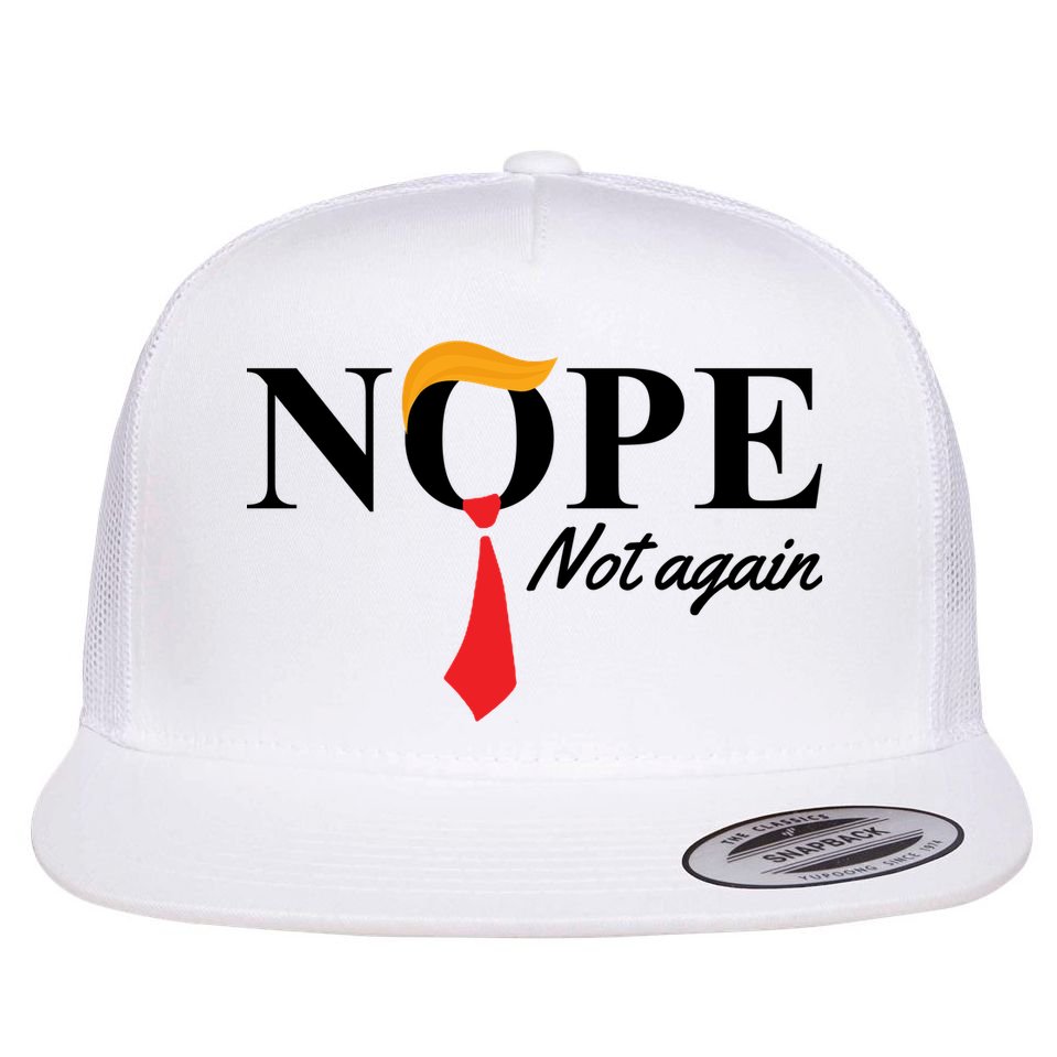 Nope Not Again Donald Trump Funny Flat Bill Trucker Hat