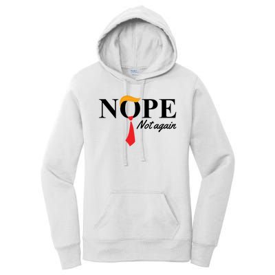 Nope Not Again Donald Trump Funny Women's Pullover Hoodie