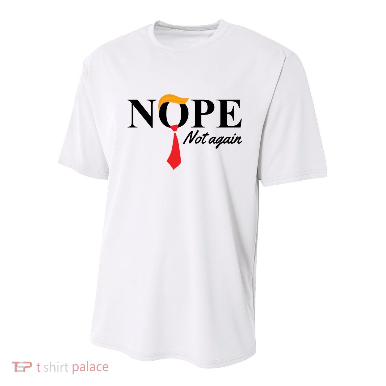 Nope Not Again Donald Trump Funny Youth Performance Sprint T-Shirt