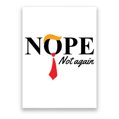 Nope Not Again Donald Trump Funny Poster