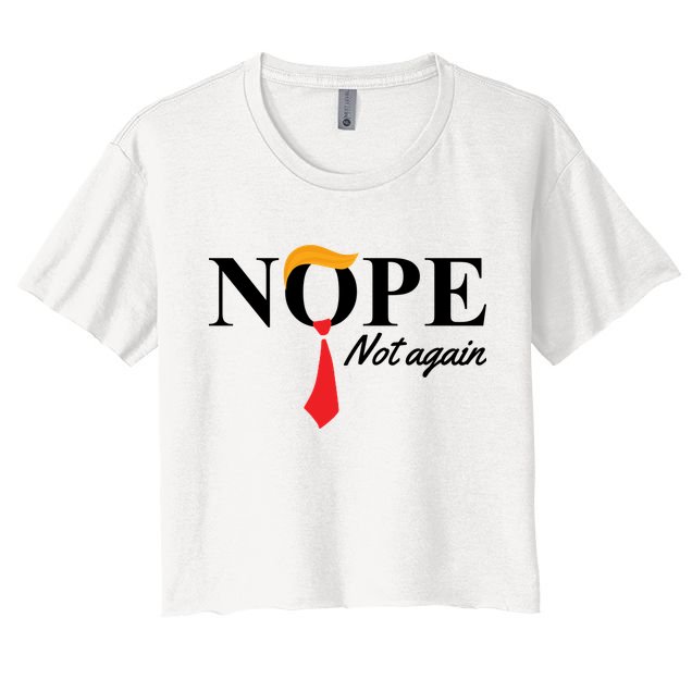 Nope Not Again Donald Trump Funny Crop Top