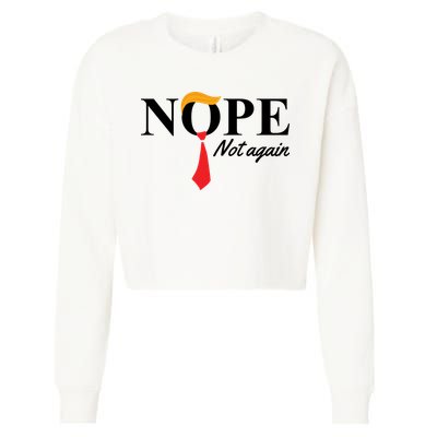 Nope Not Again Donald Trump Funny Cropped Pullover Crew