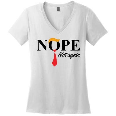 Nope Not Again Donald Trump Funny Women's V-Neck T-Shirt