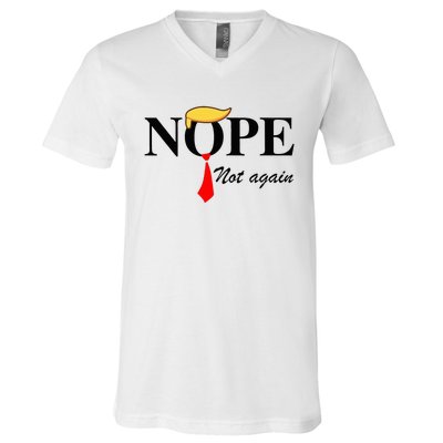 Nope Not Again Funny Trump Apparel Nope Not Again Trump V-Neck T-Shirt