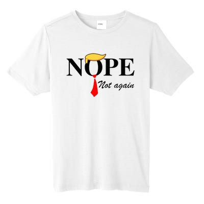 Nope Not Again Funny Trump Apparel Nope Not Again Trump Tall Fusion ChromaSoft Performance T-Shirt