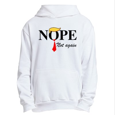 Nope Not Again Funny Trump Apparel Nope Not Again Trump Urban Pullover Hoodie