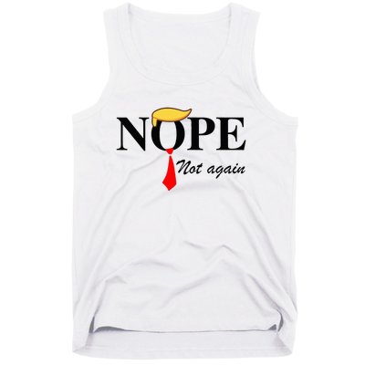 Nope Not Again Funny Trump Apparel Nope Not Again Trump Tank Top