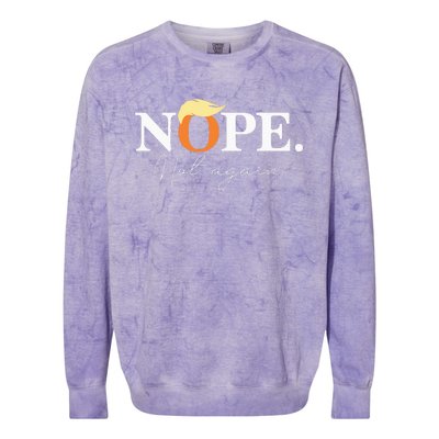 Nope Not Again Funny Trump Apparel Colorblast Crewneck Sweatshirt