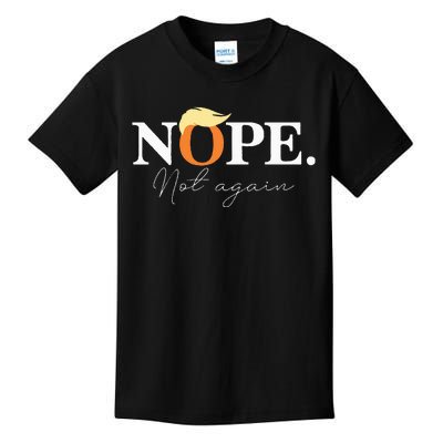 Nope Not Again Funny Trump Apparel Kids T-Shirt