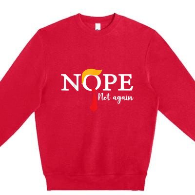 Nope Not Again Premium Crewneck Sweatshirt