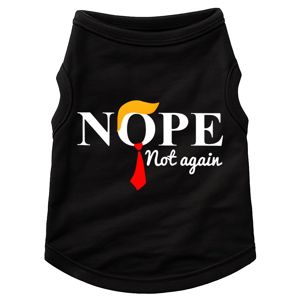 Nope Not Again Funny Trump Doggie Tank