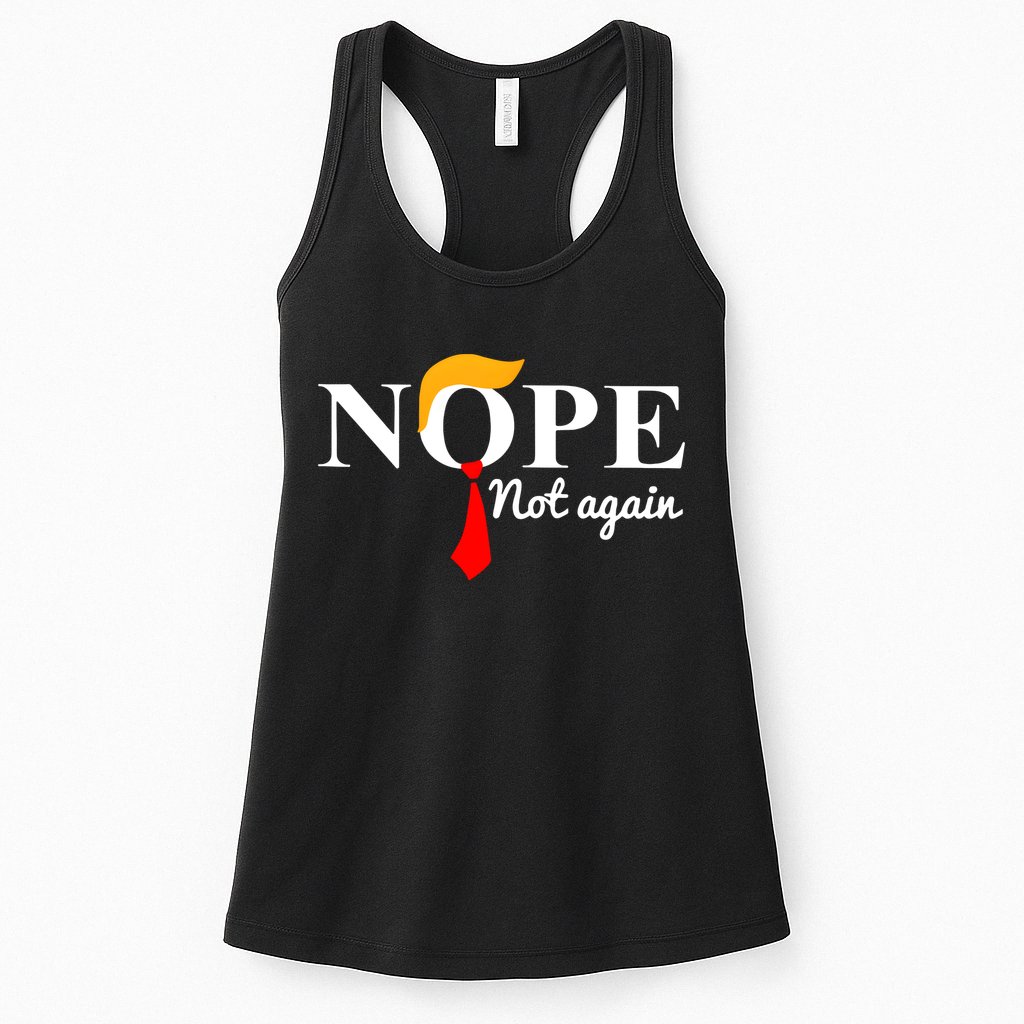 Nope Not Again Funny Trump Womens Tank Top