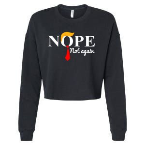 Nope Not Again Funny Trump Cropped Pullover Crew