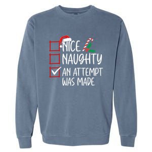 Nice Naughty An Attempt Was Made Christmas List Cute Gift Garment-Dyed Sweatshirt