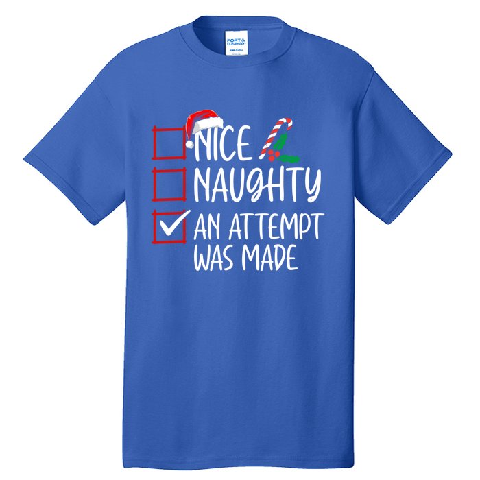 Nice Naughty An Attempt Was Made Christmas List Cute Gift Tall T-Shirt