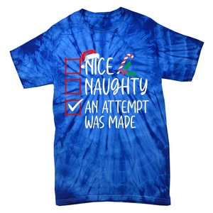 Nice Naughty An Attempt Was Made Christmas List Cute Gift Tie-Dye T-Shirt