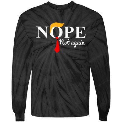 Nope Not Again Funny Trump Tie-Dye Long Sleeve Shirt