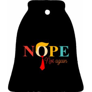 Nope Not Again Funny Trump Ceramic Bell Ornament