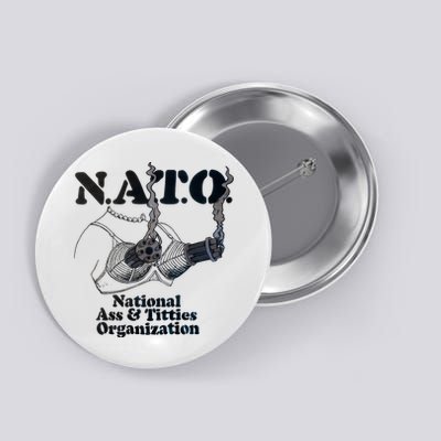 N.A.T.0 National Ass And Tities Organization Funny Joke Button