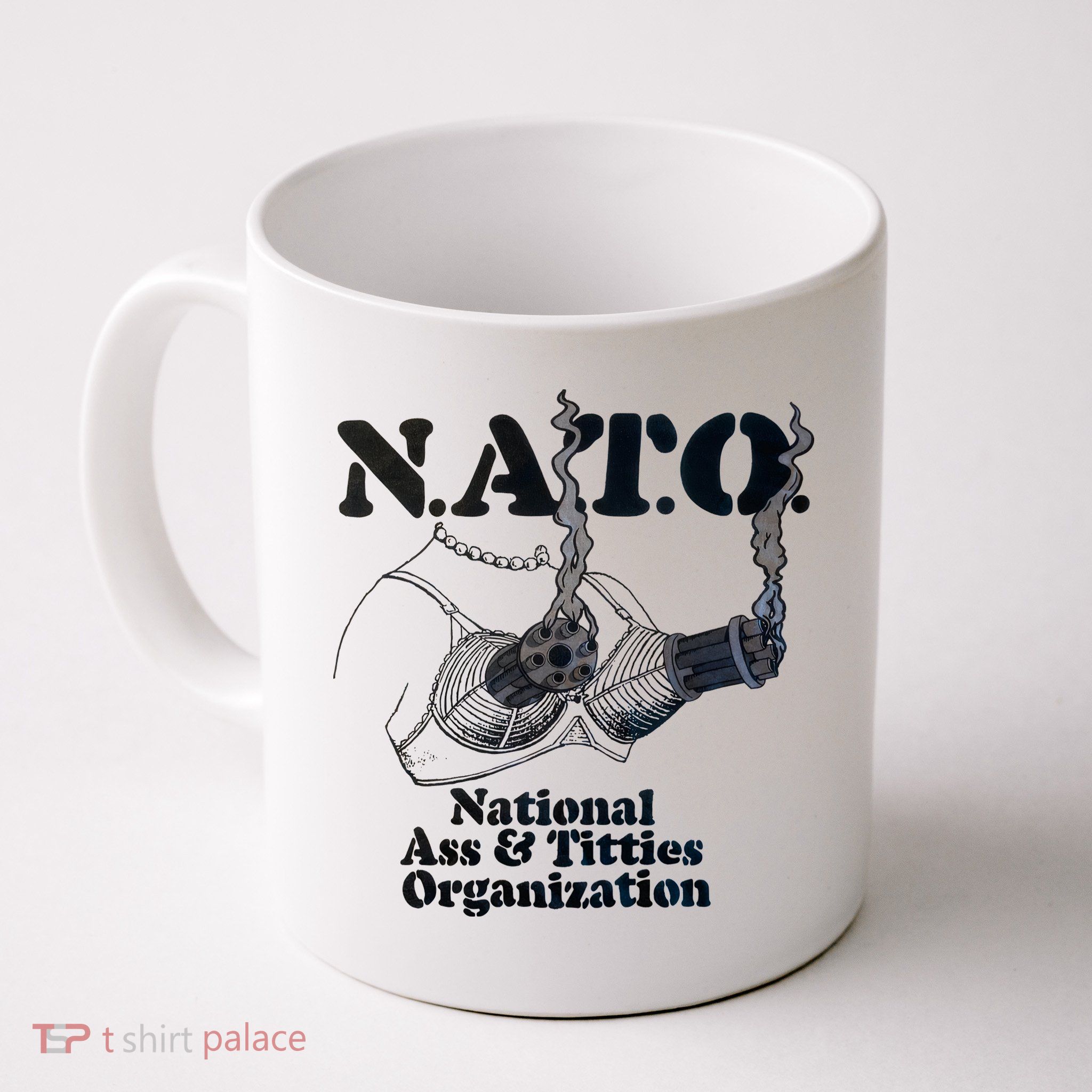 N.A.T.0 National Ass And Tities Organization Funny Joke Mug