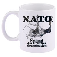 N.A.T.0 National Ass And Tities Organization Funny Joke 11oz C Handle Ceramic Mug