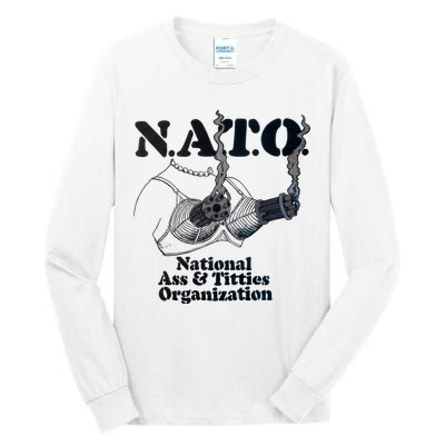 N.A.T.0 National Ass And Tities Organization Funny Joke Tall Long Sleeve T-Shirt