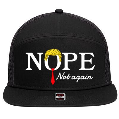 Nope Not Again Funny Sarcastic Trump Statet Usa Humor Usa Cute Gift 7 Panel Mesh Trucker Snapback Hat