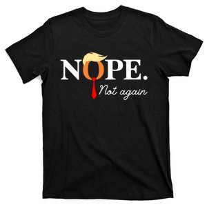 Nope Not Again 2024 T-Shirt