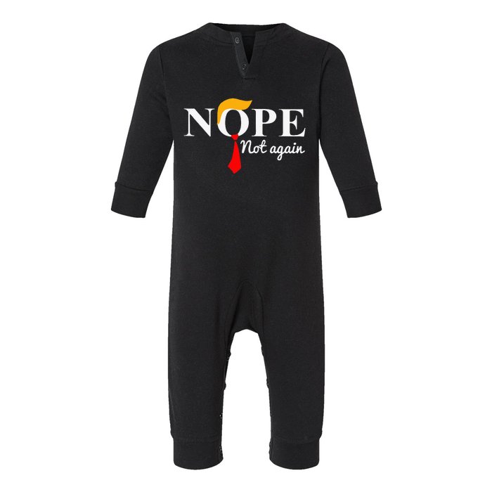 Nope Not Again Funny Trump Infant Fleece One Piece