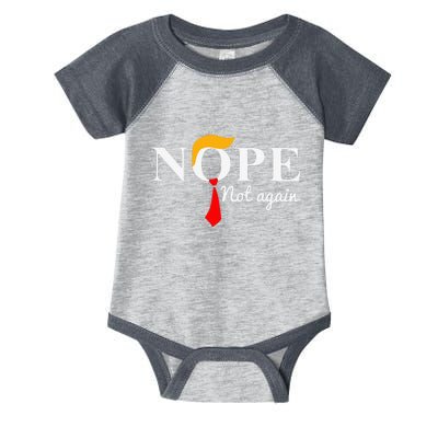 Nope Not Again Funny Trump Infant Baby Jersey Bodysuit