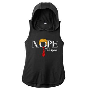 Nope Not Again Funny Trump Gift Ladies PosiCharge Tri-Blend Wicking Draft Hoodie Tank