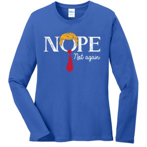 Nope Not Again Funny Trump Gift Ladies Long Sleeve Shirt