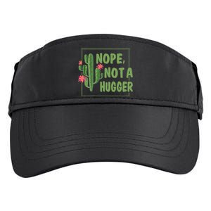 Nope Not A Hugger Funny Cactus Lovers Girl Women Sarcasm Adult Drive Performance Visor