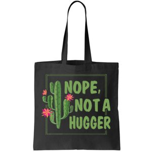 Nope Not A Hugger Funny Cactus Lovers Girl Women Sarcasm Tote Bag