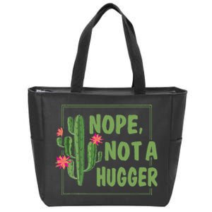 Nope Not A Hugger Funny Cactus Lovers Girl Women Sarcasm Zip Tote Bag