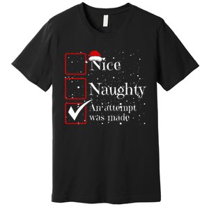 Nice Naughty An Attempt Was Made Christmas List Premium T-Shirt