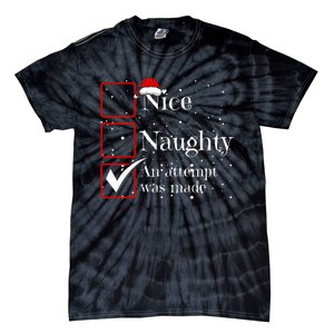 Nice Naughty An Attempt Was Made Christmas List Tie-Dye T-Shirt